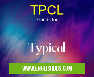 TPCL means Typical TPCL