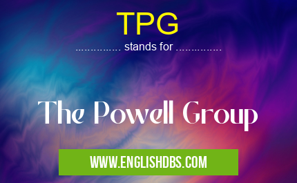 TPG means The Powell Group TPG