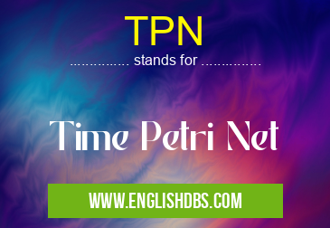 TPN means Time Petri Net TPN