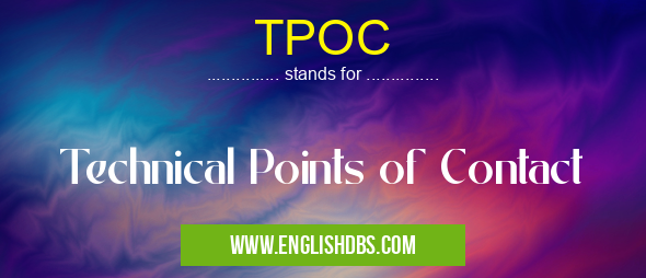 TPOC means Technical Points of Contact TPOC