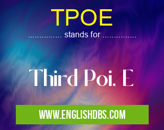 TPOE means Third Poi. E TPOE