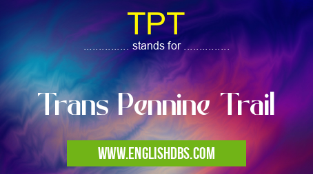 TPT means Trans Pennine Trail TPT