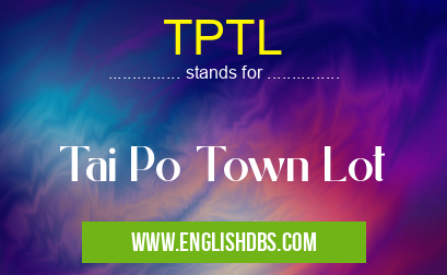 TPTL means Tai Po Town Lot TPTL