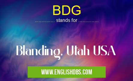 BDG means Blanding, Utah USA BDG