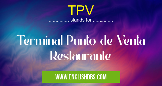 TPV means Terminal Punto de Venta Restaurante TPV