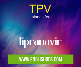 TPV means tipranavir TPV