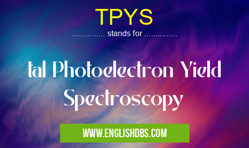 TPYS means tal Photoelectron Yield Spectroscopy TPYS
