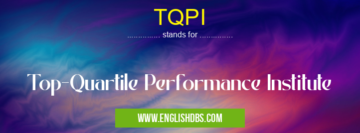 TQPI means Top-Quartile Performance Institute TQPI