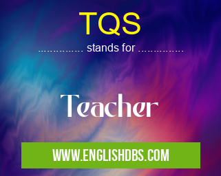 TQS means Teacher TQS