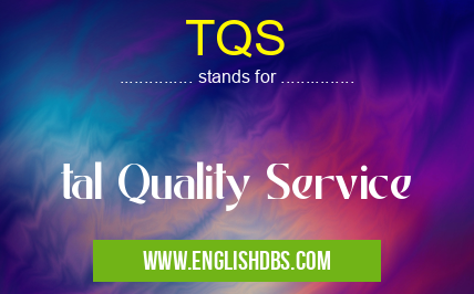 TQS means tal Quality Service TQS