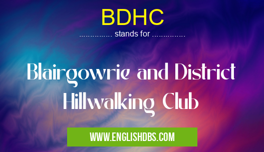 BDHC means Blairgowrie and District Hillwalking Club BDHC