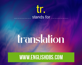 tr. means translation tr.