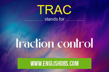 TRAC means traction control TRAC