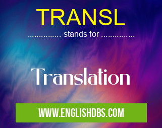 TRANSL means Translation TRANSL
