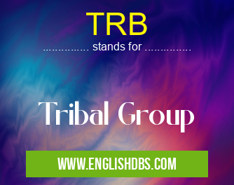 TRB means Tribal Group TRB