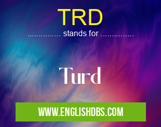TRD means Turd TRD