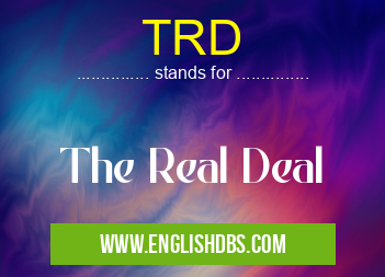 TRD means The Real Deal TRD