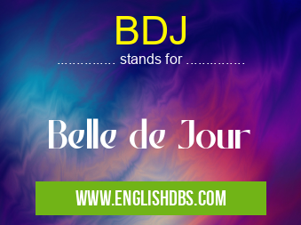 BDJ means Belle de Jour BDJ