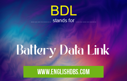 BDL means Battery Data Link BDL