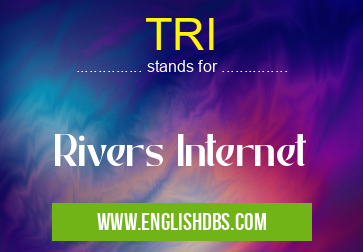TRI means Rivers Internet TRI