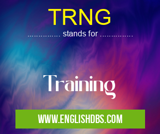 TRNG means Training TRNG