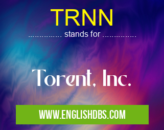TRNN means Torent, Inc. TRNN