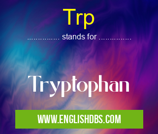 Trp means Tryptophan Trp
