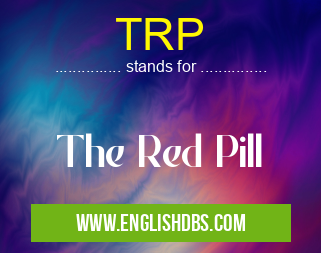TRP means The Red Pill TRP