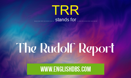 TRR means The Rudolf Report TRR