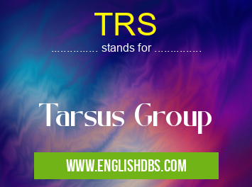 TRS means Tarsus Group TRS