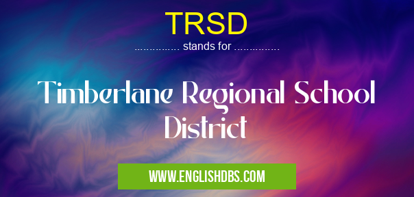 TRSD means Timberlane Regional School District TRSD
