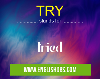 TRY means tried TRY
