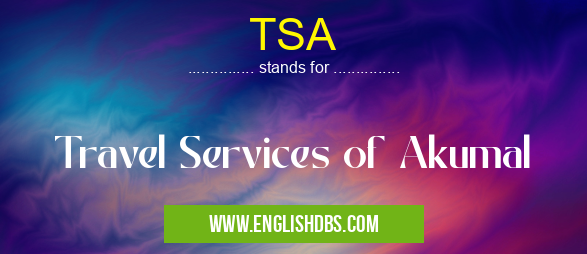 TSA means Travel Services of Akumal TSA