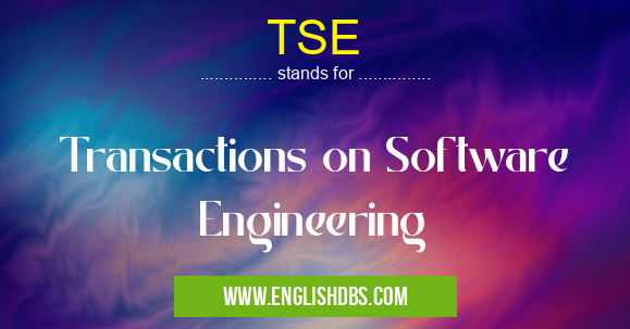 TSE means Transactions on Software Engineering TSE