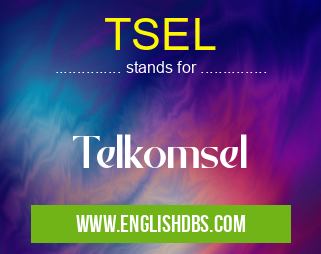 TSEL means Telkomsel TSEL
