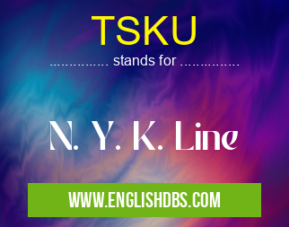 TSKU means N. Y. K. Line TSKU