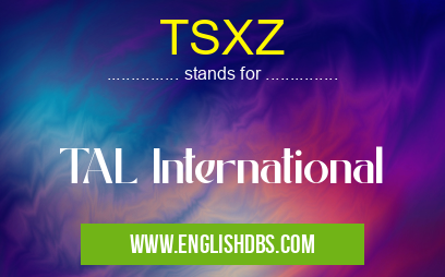 TSXZ means TAL International TSXZ