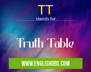 TT means Truth Table TT