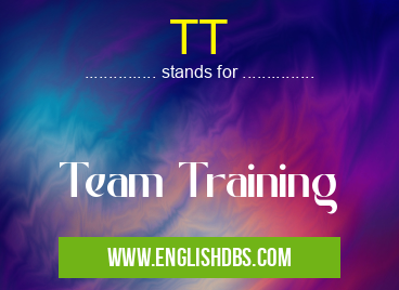 TT means Team Training TT
