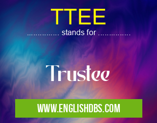 TTEE means Trustee TTEE