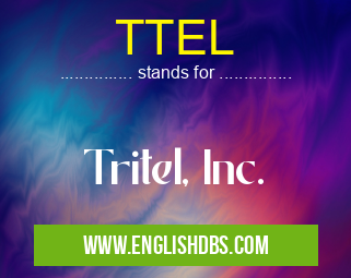 TTEL means Tritel, Inc. TTEL
