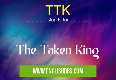 TTK means The Taken King TTK