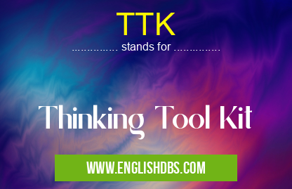 TTK means Thinking Tool Kit TTK