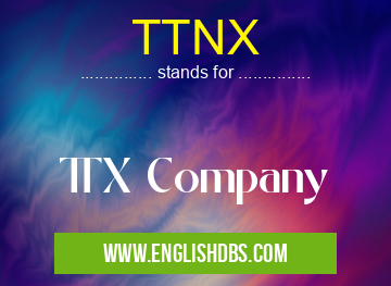 TTNX means TTX Company TTNX