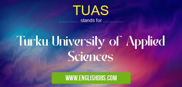 TUAS means Turku University of Applied Sciences TUAS