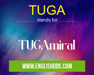 TUGA means TUGAmiral TUGA