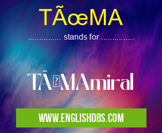 TÜMA means TÜMAmiral TÜMA