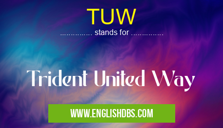 TUW means Trident United Way TUW