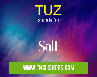 TUZ means Salt TUZ