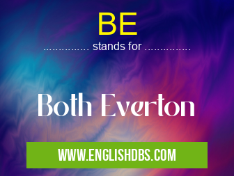 BE means Both Everton BE